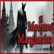 Podcast Audiolibro - Il Maestro e Margherita - Michail Bulgakov