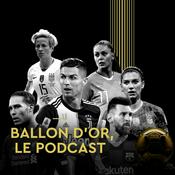 Podcast Ballon d'or, le podcast