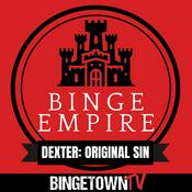 Podcast Binge Empire - "Dexter: Original Sin"