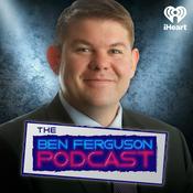 Podcast The Ben Ferguson Podcast