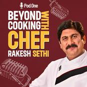 Podcast Beyond Cooking With Chef Rakesh Sethi