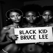 Podcast Black Kid Bruce Lee