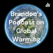 Podcast Brandon's Podcast on Global Warming