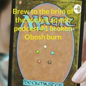 Podcast Brew to the brim of the bucket an edh Podcast