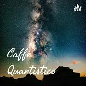 Podcast Caffè Quantistico