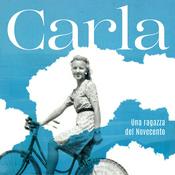 Podcast Carla - Una ragazza del Novecento