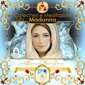 Podcast Catechesi e meditazioni sulla Madonna