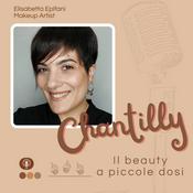 Podcast Chantilly - Il beauty a piccole dosi