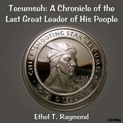 Podcast Chronicles of Canada Volume 17 - Tecumseh: A Chronicle of the Last Great Leader of His People by Eth