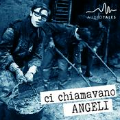 Podcast Ci chiamavano Angeli