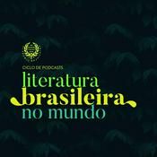 Podcast Ciclo de Podcasts | Literatura Brasileira no Mundo