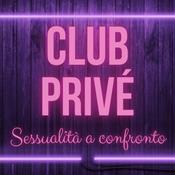 Podcast Club Privé - Sessualità a confronto