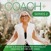 Podcast COACH+ The Art & Science of Positive Psychology Coaching