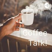 Podcast Coffee Talk!