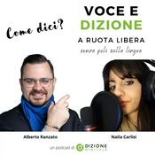 Podcast Come dici? Voce e Dizione a ruota libera