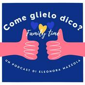 Podcast Come glielo dico (dedicato ai genitori)