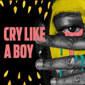 Podcast Cry Like a Boy