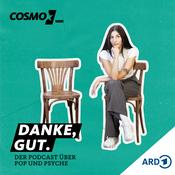 Podcast Danke, gut. Der COSMO Podcast über Pop und Psyche.