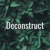 Podcast Deconstruct