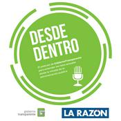 Podcast Desde Dentro. El podcast de gobierno transparente para La Razón.