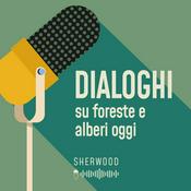 Podcast Dialoghi su foreste e alberi oggi