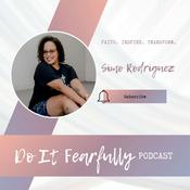 Podcast Do It Fearfully with Simo Rodriguez