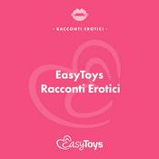 Podcast EasyToys • Racconti Erotici