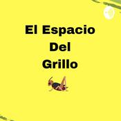 Podcast El Espacio Del Grillo