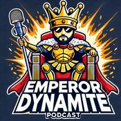 Podcast Emperor Dynamite's Podcast