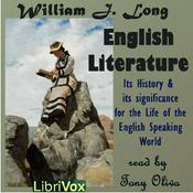 Podcast English Literature: Its History and Its Significance for the Life of the English Speaking World by William J. Long (1867 - 1952)