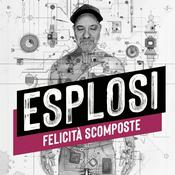 Podcast Esplosi - Felicità scomposte