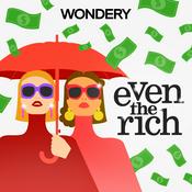 Podcast Even the Rich