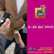 Podcast E-20 DAL VIVO