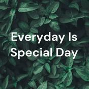 Podcast Everyday Is Special Day