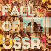 Podcast FALL OF USSR: The Story of The End of The Soviet Union