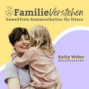 Podcast Familie Verstehen: Gewaltfreie Kommunikation für Eltern