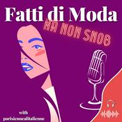 Podcast Fatti di MODA, ma non SNOB