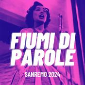 Podcast Fiumi di Parole - Sanremo