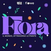 Podcast Flora | Il mondo, attraverso le piante