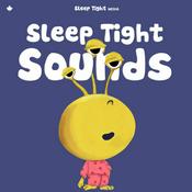 Podcast Sleep Tight Sounds - Calming Soundtracks for Kids