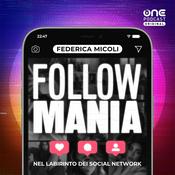 Podcast FOLLOWMANIA - Nel labirinto dei social network