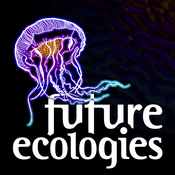 Podcast Future Ecologies