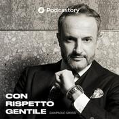 Podcast Giampaolo Grossi - Con rispetto gentile