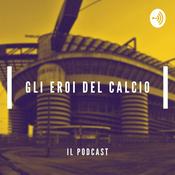 Podcast Gli eroi del calcio