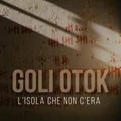 Podcast Goli Otok - L'isola che non c'era