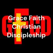 Podcast Grace Faith Christian Discipleship