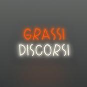 Podcast Grassi Discorsi Podcast