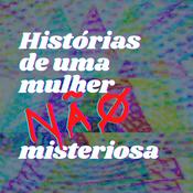 Podcast Histórias de uma mulher não misteriosa