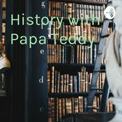 Podcast History with Papa Teddy