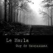 Podcast Horla, Le by Guy de Maupassant (1850 - 1893)